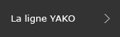 La gamme Yako